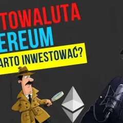 Czy warto inwestować w ethereum: 5 faktów, które musisz poznać przed decyzją