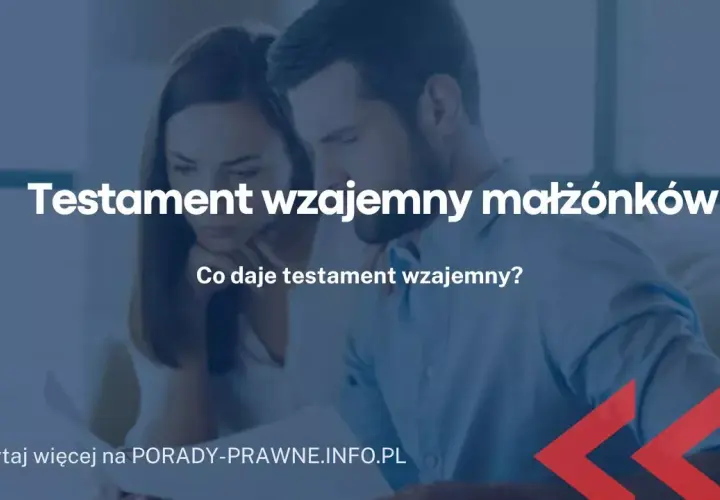 Testament wzajemny małżonków - gotowe wzory, porady i przykłady
