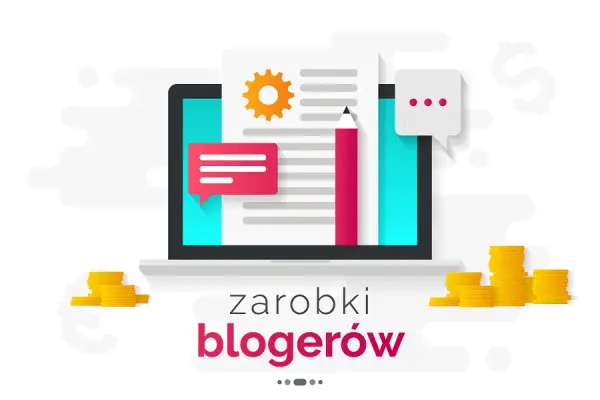 Ile można zarobić na blogu? Prawda o dochodach blogerów